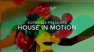 Ruckus24 Presents House in Motion Promo Video