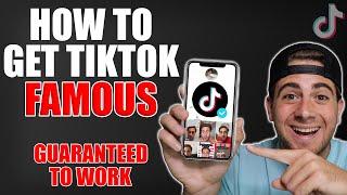 How To Get TikTok Famous in 10 Minutes (Guaranteed To Work)