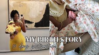 My Positive Birth Story | +10 Days Postpartum Experience