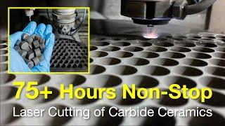 NON-STOP 75+ hours Cutting of thick Carbide Ceramics with Waterjet Laser / Karbid Keramik Lasern