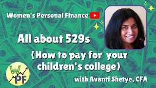 All about 529s with Avanti Shetye, CFA