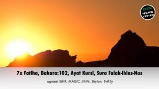 7 × Fatihah ,7 × Ayat Kursi,7 × Falak,Surah Baqarah verse 102, Ihlas Surah , Nas Surah