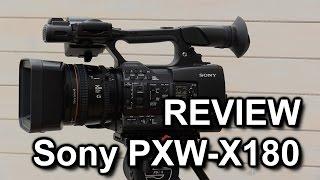 Review: Sony PXW-X180 (PXW-X160) camcorder