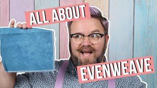 Everything You Need to Know About Evenweave Fabric! | Caterpillar Cross Stitch