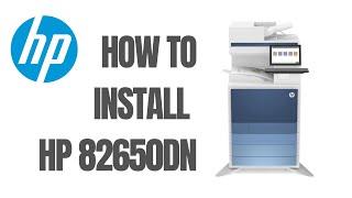 How To Install HP MFP 82650, 82660, 82670dn