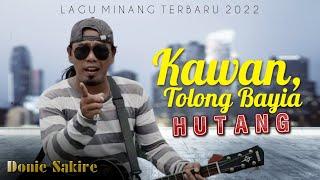 Lagu Minang Kocak - KAWAN TOLONG BAYIA HUTANG - Donie Sakire (OFFICIAL MUSIC VIDEO)