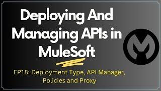 Deploying And Managing APIs in MuleSoft | Session 18