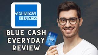 AMEX Blue Cash Everyday Review | Is It Worth It? (2024)