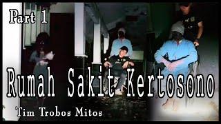 PART 1 - RUMAH SAKIT KERTOSONO || Tim Trobos Mitos [TTM] || 25-JANUARI-2024