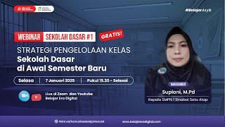 Webinar Sekolah Dasar ! Strategi Pengelolaan Kelas Sekolah Dasar di Awal Semester Baru