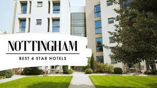 Nottingham Top hotels: best 4 star hotels in Nottingham, United Kingdom