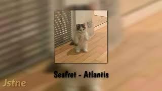 Seafret - Atlantis (Sped up Tiktok Version)