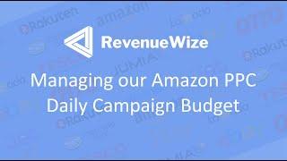 Managing our Amazon PPC daily campaign budget - RevenueWize