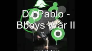 DJ PABLO - Bboys War II