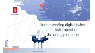 What is Kognitwin Energy and how it works - Dynamic Digital Twin - Kongsberg Digital