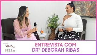 Programa Muito + BELLA (22/06/21) — Entrevista com Drª Deborah Ribas