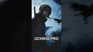 Uchiha - Uchiha Pro - Uchiha Pro Max - Uchiha Lite  #short