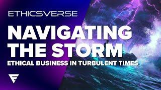 Navigating the Storm: Ethical Business in Turbulent Times ️️| Ethicsverse Webinar