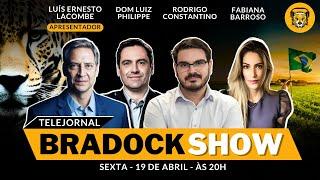 Bradock Show - 19/04/24 Luís Lacombe, Rodrigo Constantino, Fabiana Barroso e Dom Luiz Philippe