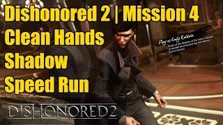 Dishonored 2 | Mission 4 | Ghost, Mercy, Shadow, Clean Hands | Minimal Speed Run