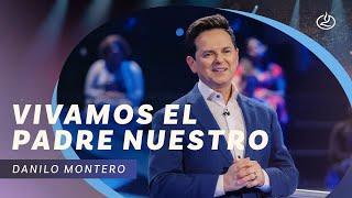 Danilo Montero | Vivamos el Padre nuestro | Iglesia Lakewood