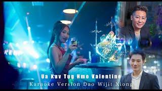 Ua Kuv Tug Hmo Valentine - Dao Wijit Xiong (Karaoke Fast Version 2024)