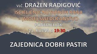 Vlč. Dražen Radigović - Iscjeljenje nutarnjih rana _ (moje) svjedočanstvo - 21.09.2020. ZDP