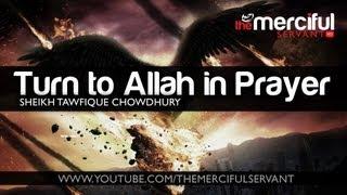 Turn to Allah in Prayer ᴴᴰ Powerful Reminder