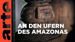 Amazonien - Auf den Spuren versunkener Hochkulturen | Doku HD Reupload | ARTE