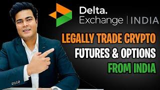 Legally Trade Crypto F&O From India  | Delta Exchange India Launched