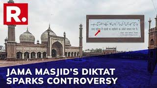 Delhi's Jama Masjid Bars Entry Of Women Without Male Chaperone; Dispute Over Patriarchal Order