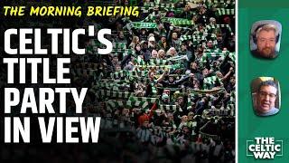 Celtic's potential title party in view | Luke McCowan Scotland snub | Rangers countdown