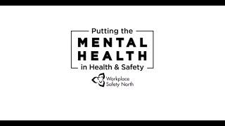 Workplace Mental Health - Training and Resources available from Workplace Safety North