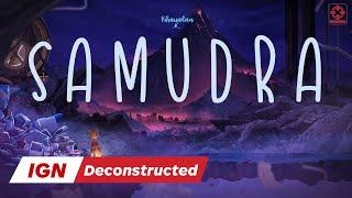 IGN Deconstructed: Samudra