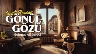 SESLİ ROMAN - GÖNÜL GÖZÜ -  M. Ali Bakici (Seslendiren: Nisan Kumru)