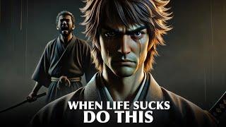 7 Things Everyone Should Do When Life Sucks | Miyamoto Musashi