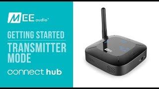 MEE audio Connect Hub | Getting Started: Transmitter Mode