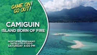 Camiguin: Island Born of Fire | Game On! Go Out! | November 23, 2024