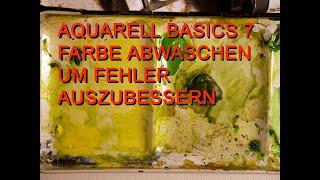 AQUARELL BASICS 7 FEHLER DURCH ABWASCHEN DER AQUARELLFARBE AUSBESSERN - FÜR ANFÄNGER UND FORTGESCHR.