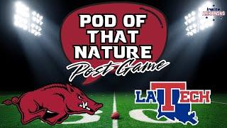 Arkansas & Louisiana Tech Post Game Reaction | POD OF THAT NATURE