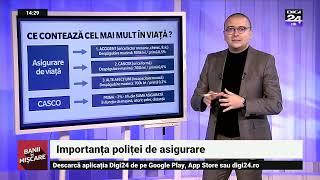 Importanța poliței de asigurare. Banii în mișcare, Digi24