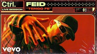 Feid - TENGO FE (Live Session) | Vevo Ctrl