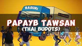 PAPAYB TAWASAN BASURI | THAI BUDOTS | DJTONGZKIE REMIX 2024