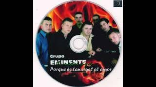 Porque Es Tan Cruel El Amor -Grupo Eminente