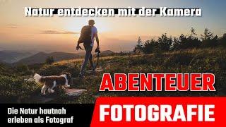 Abenteuer Naturfotografie – unterwegs in unserer wilden Heimat