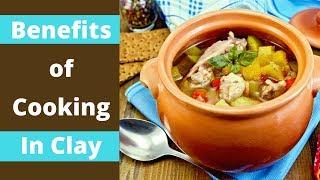 Discover Clay Pot Cooking Benefits | Health Benefits of Earthenware or Earth Cooking Pots + How tos