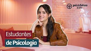 Estudantes de Psicologia | Psi do Futuro