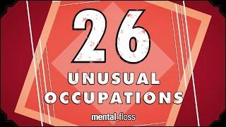 26 Unusual Occupations - mental_floss on YouTube (Ep.215)