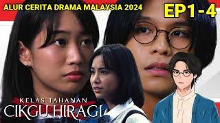 KELAS TAHANAN CIKGU HIRAGI Episod 1, 2, 3 & 4 : Alur Cerita Drama - Part 1/5