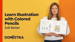 Sketchbook Illustration with Colored Pencils - Course by Zoë Barker | Domestika English